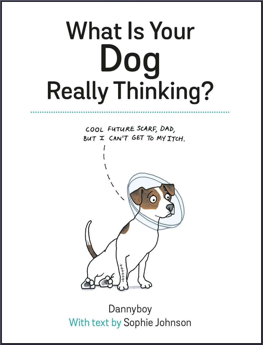 What Is Your Dog Really Thinking? by Sophie Johnson - ISBN: 9781849539166
