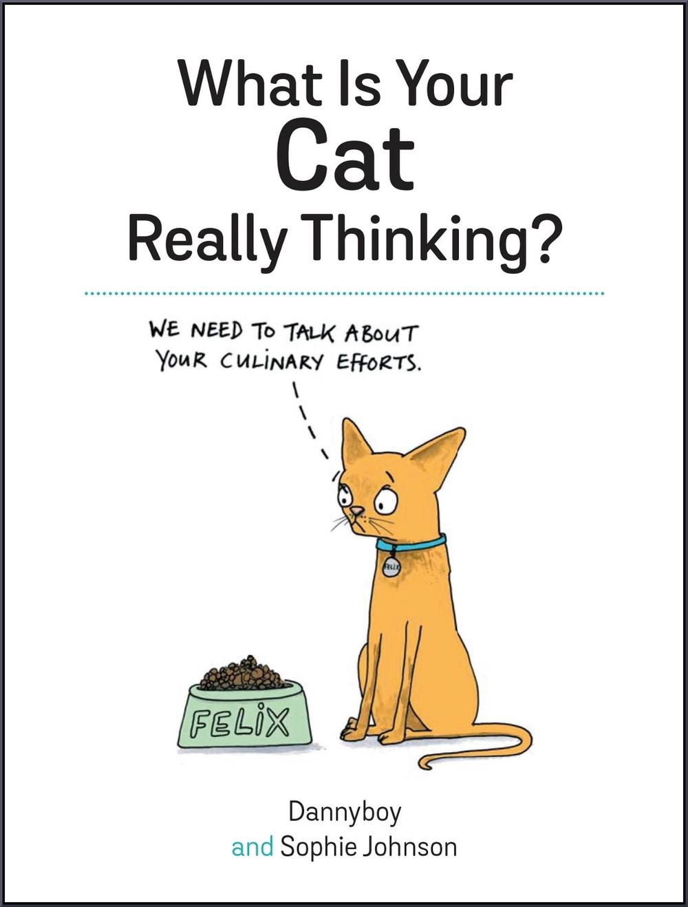 What Is Your Cat Really Thinking? by Sophie Johnson - ISBN: 9781849539487
