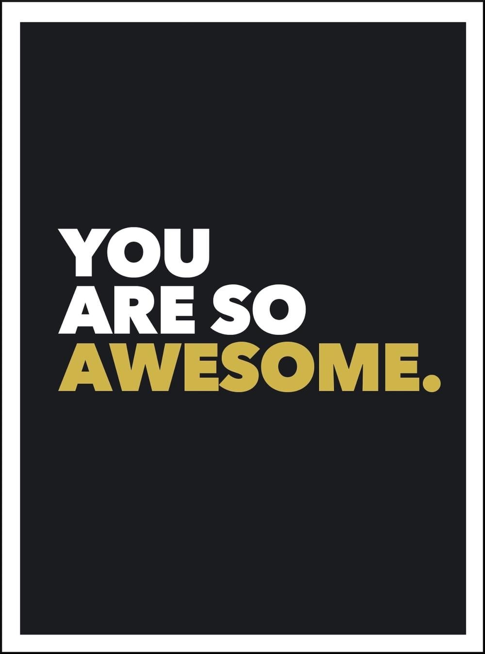 You Are So Awesome by Summersdale Publishers - ISBN: 9781849539586