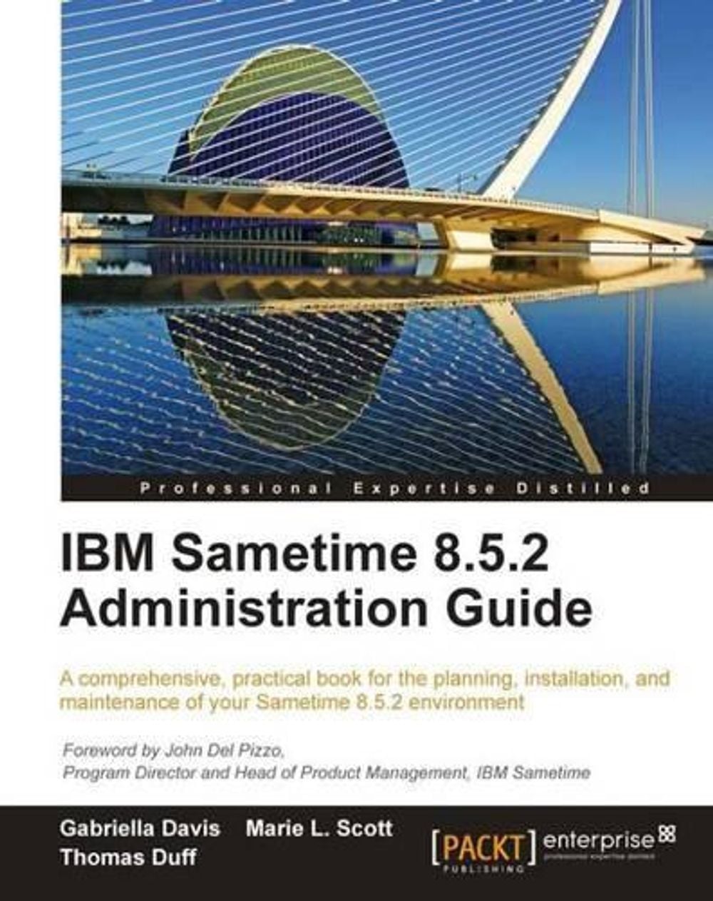 IBM Sametime 8.5.2 Administration Guide by Gabriella Davis - ISBN: 9781849683043