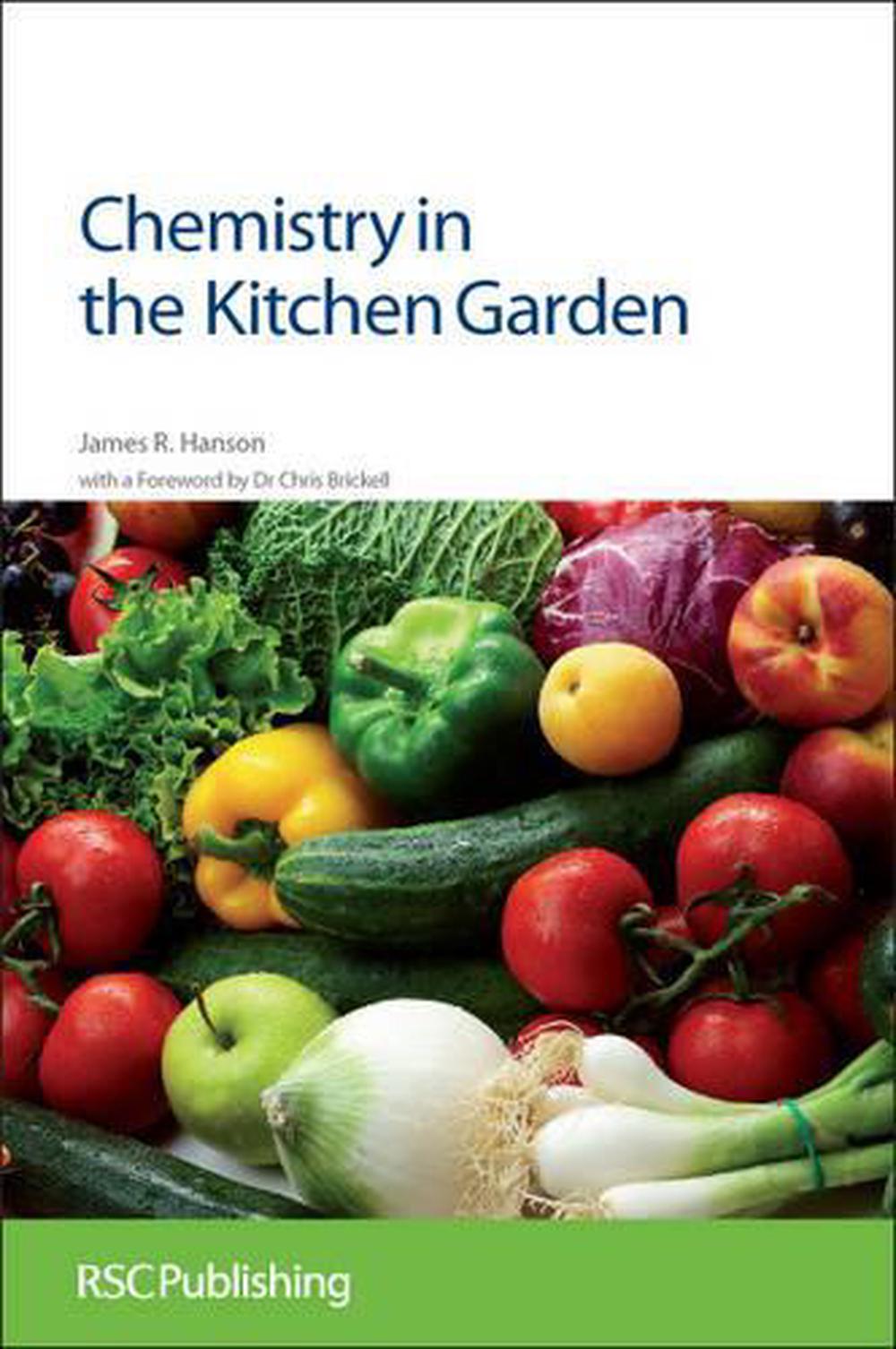 Chemistry in the Kitchen Garden by James R. Hanson - ISBN: 9781849733236