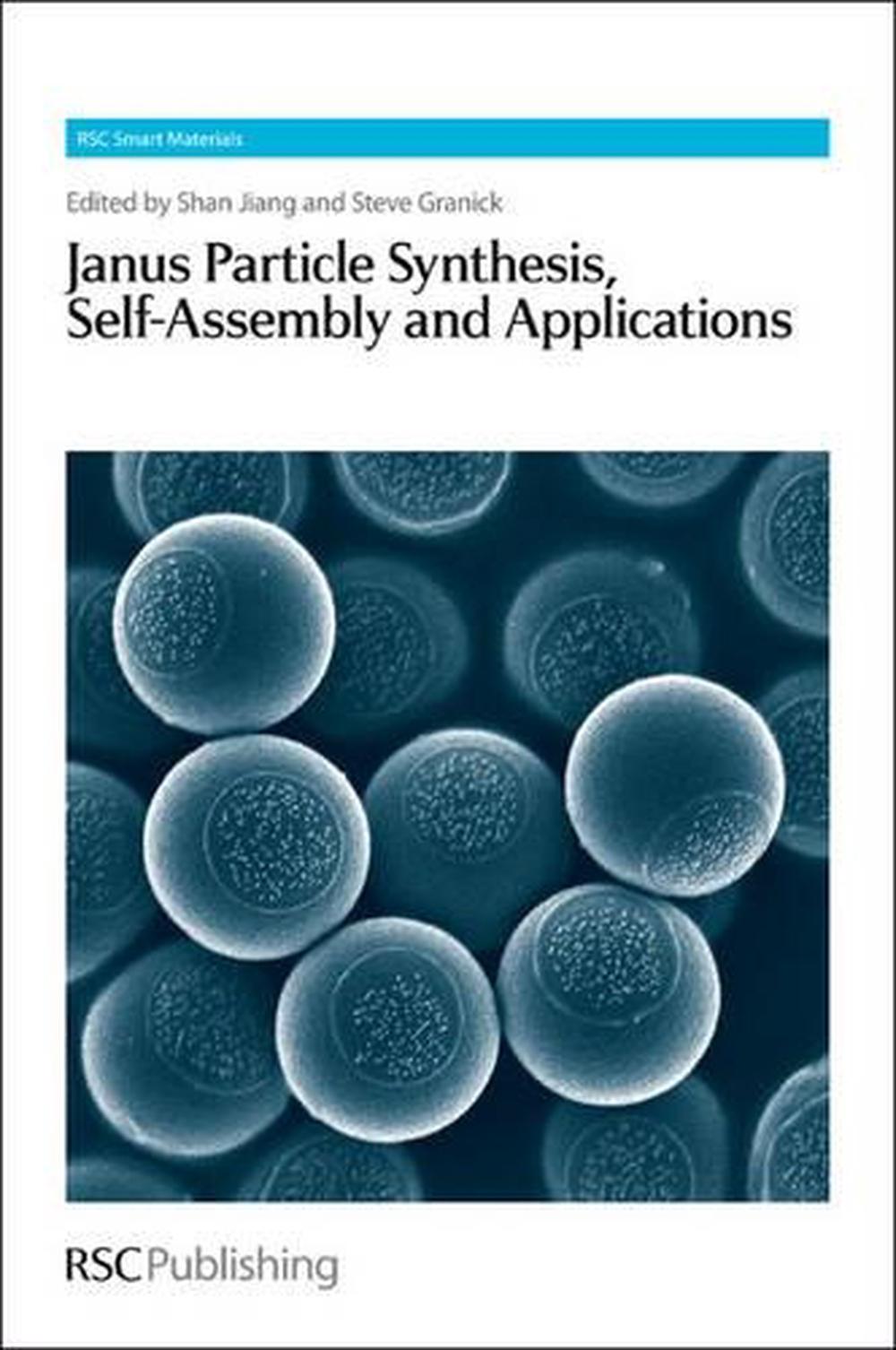 Janus Particle Synthesis, Self-Assembly and Applications by Shan Jiang - ISBN: 9781849734233
