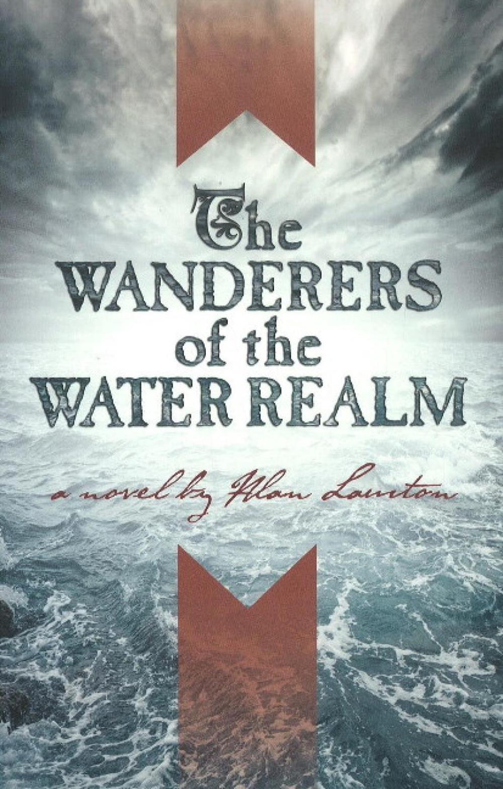 Wanderers of the Water Realm by Alan Lawton - ISBN: 9781849821049