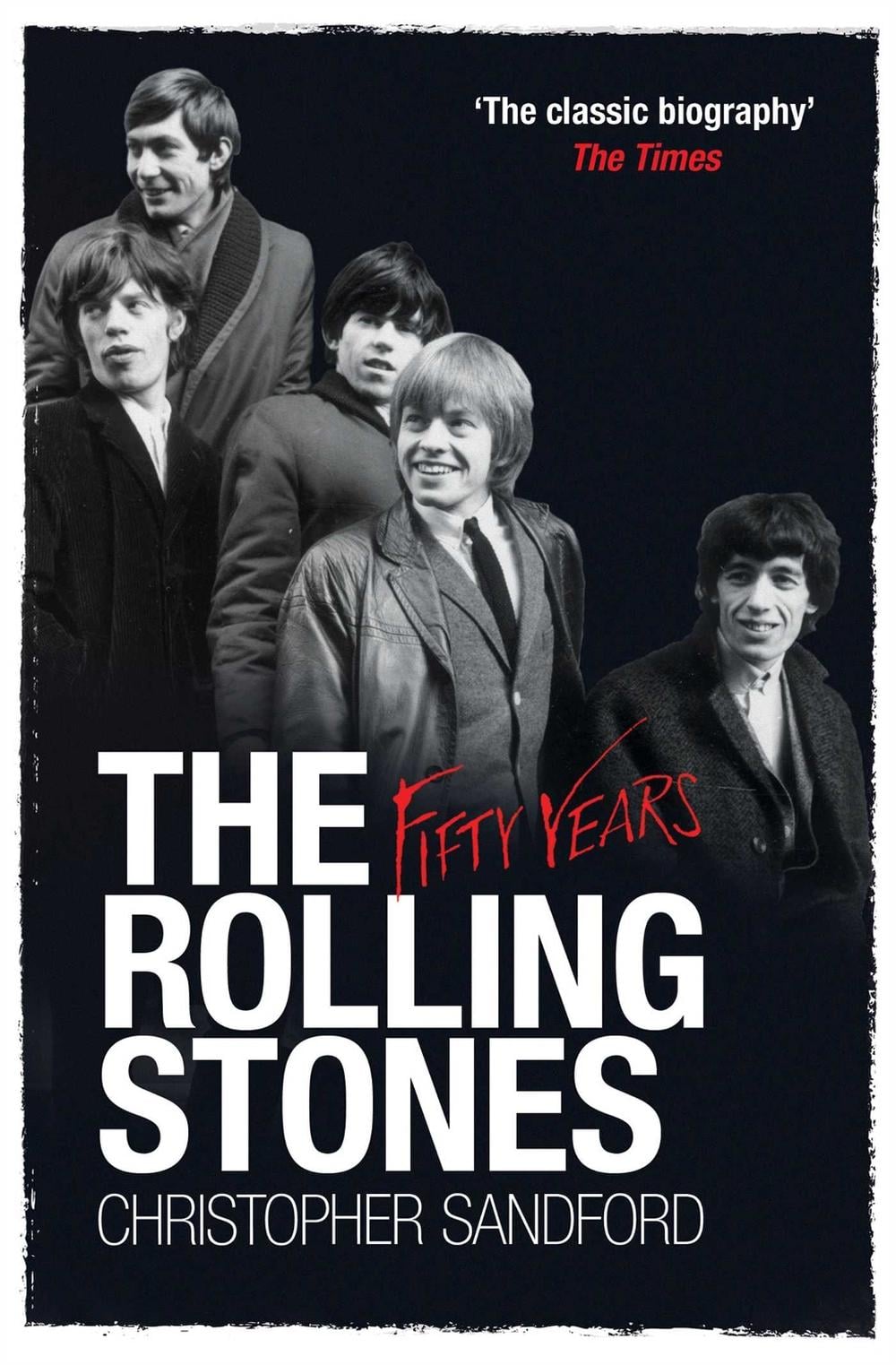 The Rolling Stones: Fifty Years by Christopher Sandford - ISBN: 9781849832847