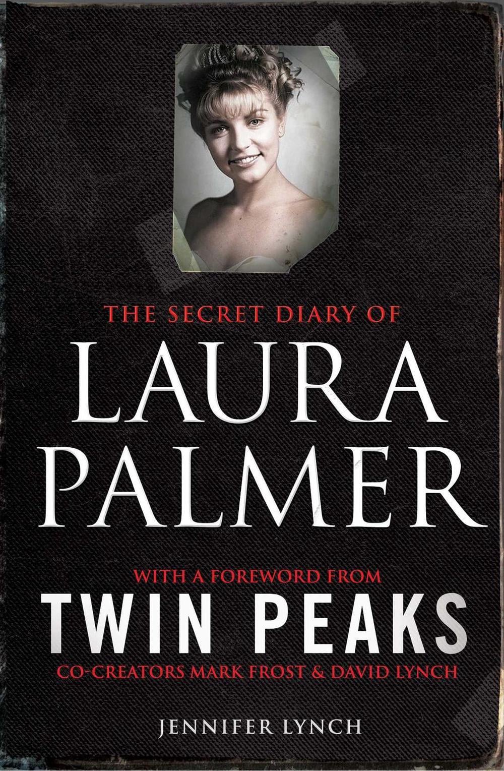The Secret Diary of Laura Palmer by Jennifer Lynch - ISBN: 9781849838627