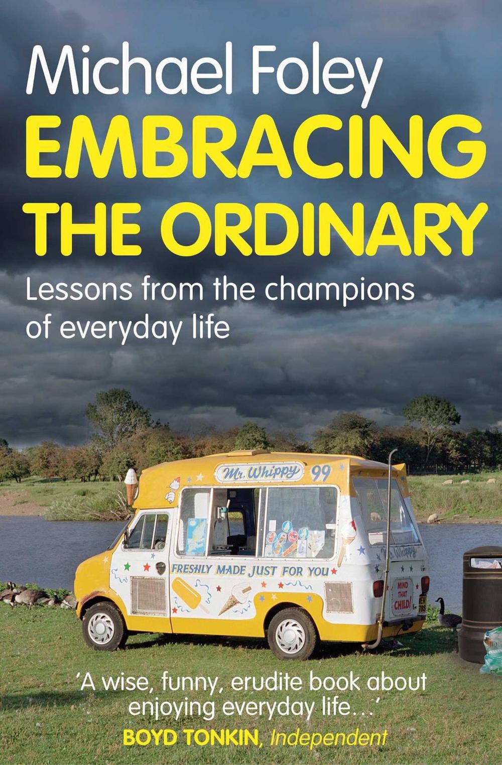 Embracing the Ordinary by Michael Foley - ISBN: 9781849839136