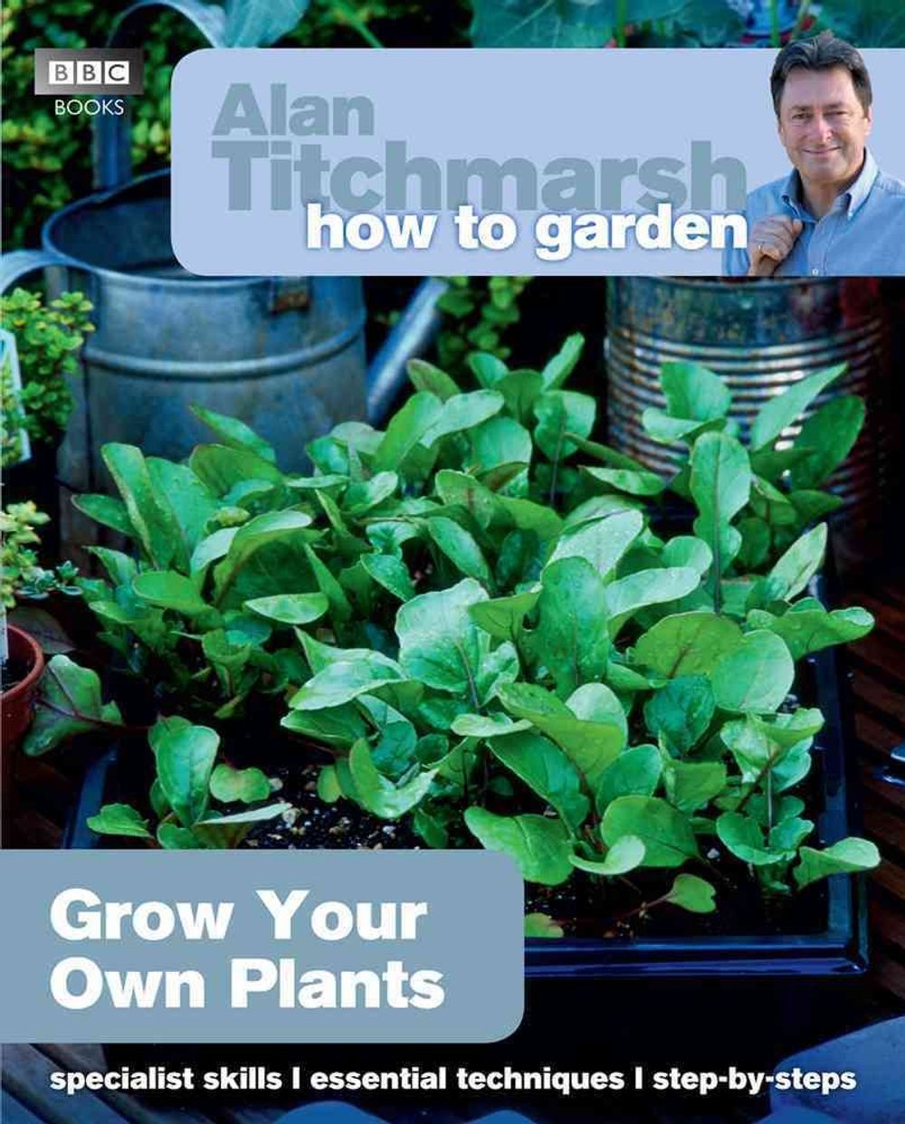 Alan Titchmarsh How to Garden: Grow Your Own Plants by Alan Titchmarsh - ISBN: 9781849902229