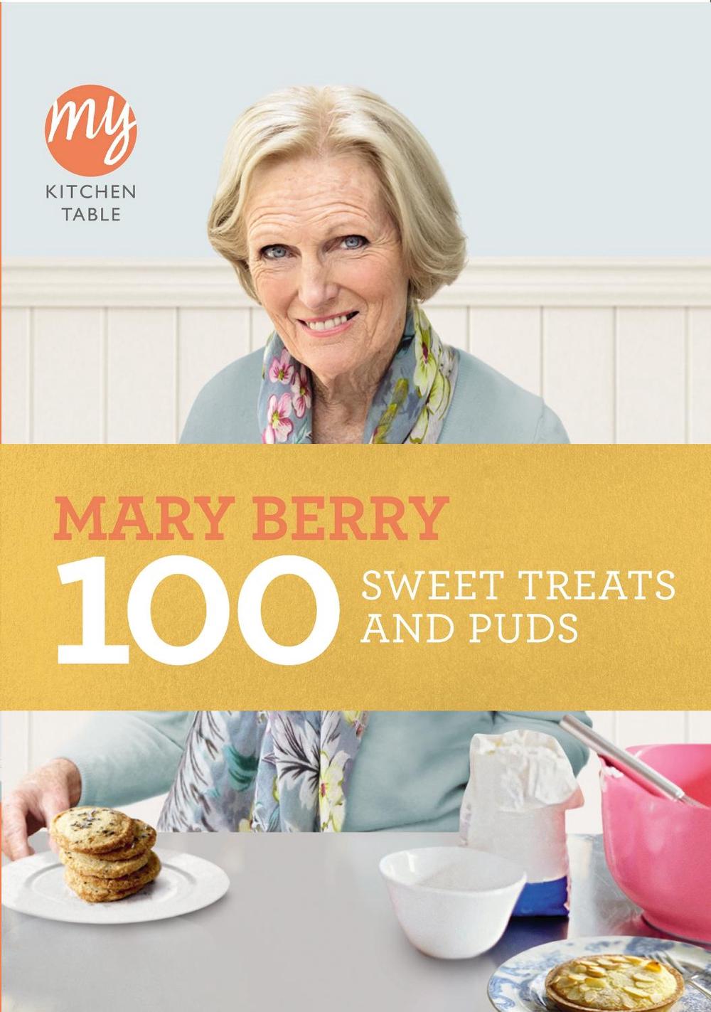 My Kitchen Table: 100 Sweet Treats and Puds by Mary Berry - ISBN: 9781849903363