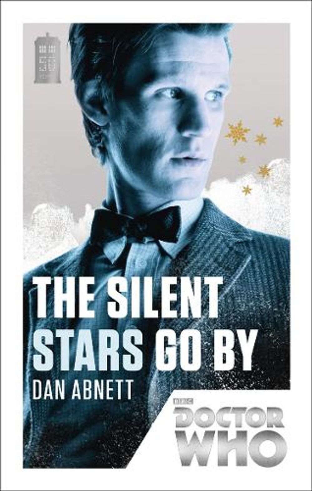 Doctor Who: The Silent Stars Go By by Dan Abnett - ISBN: 9781849905176