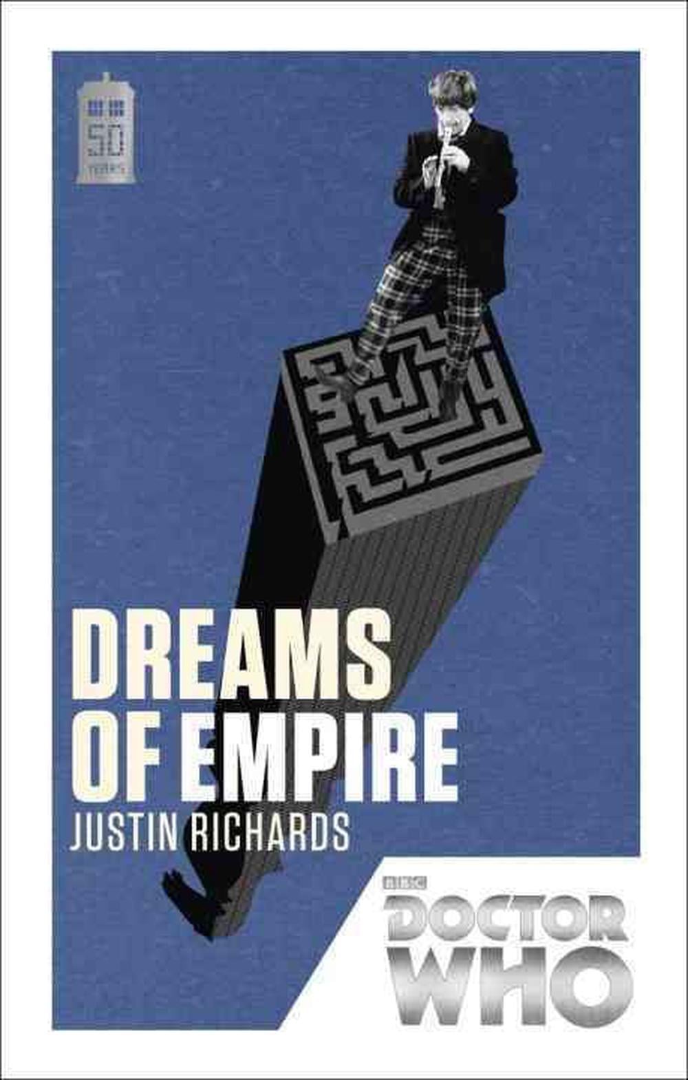 Doctor Who: Dreams of Empire by Justin Richards - ISBN: 9781849905244