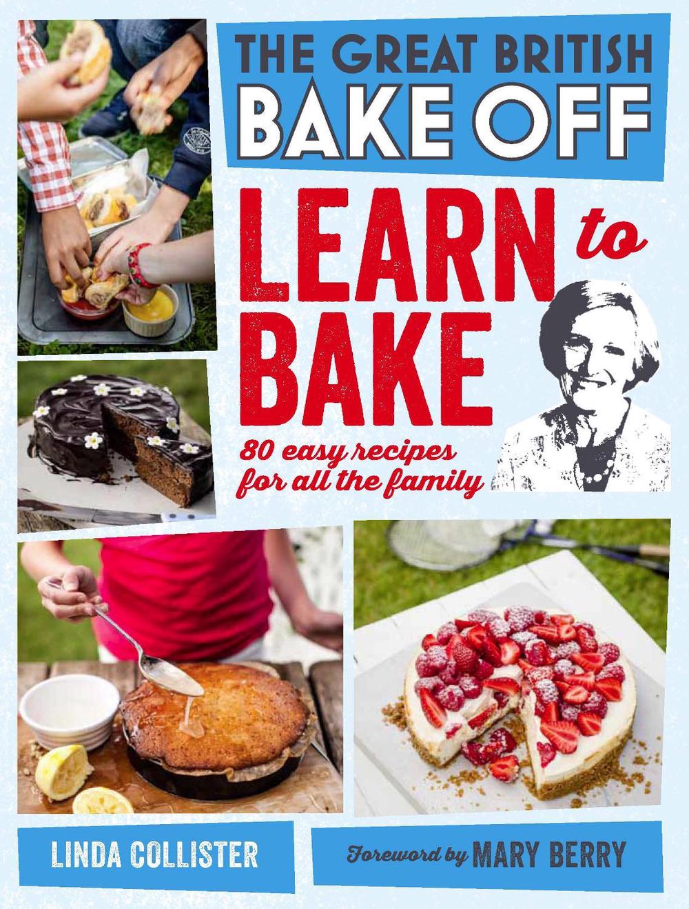 Great British Bake Off: Learn to Bake by Love Productions - ISBN: 9781849905411