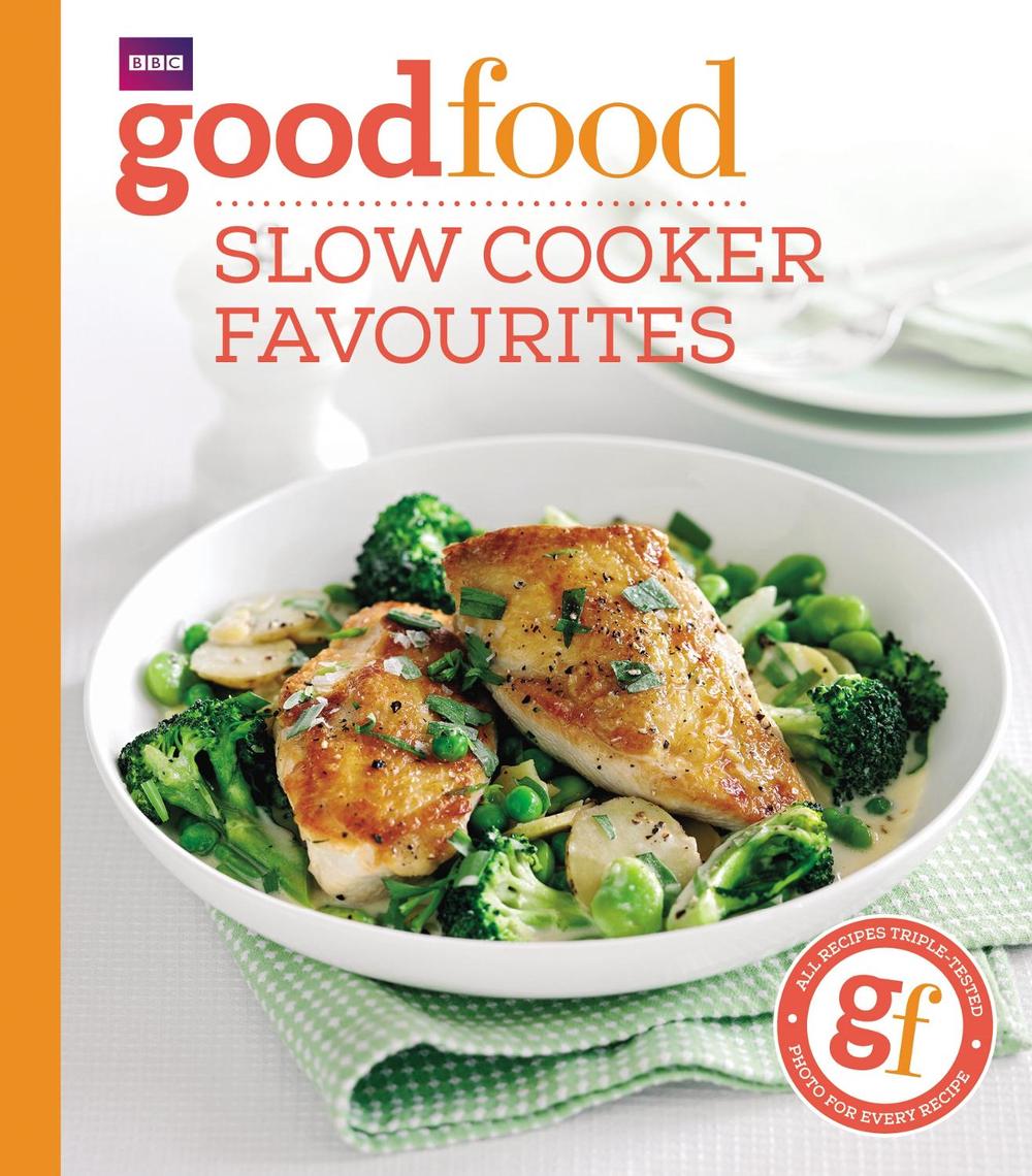 Good Food: Slow cooker favourites by Good Food Guides - ISBN: 9781849908696