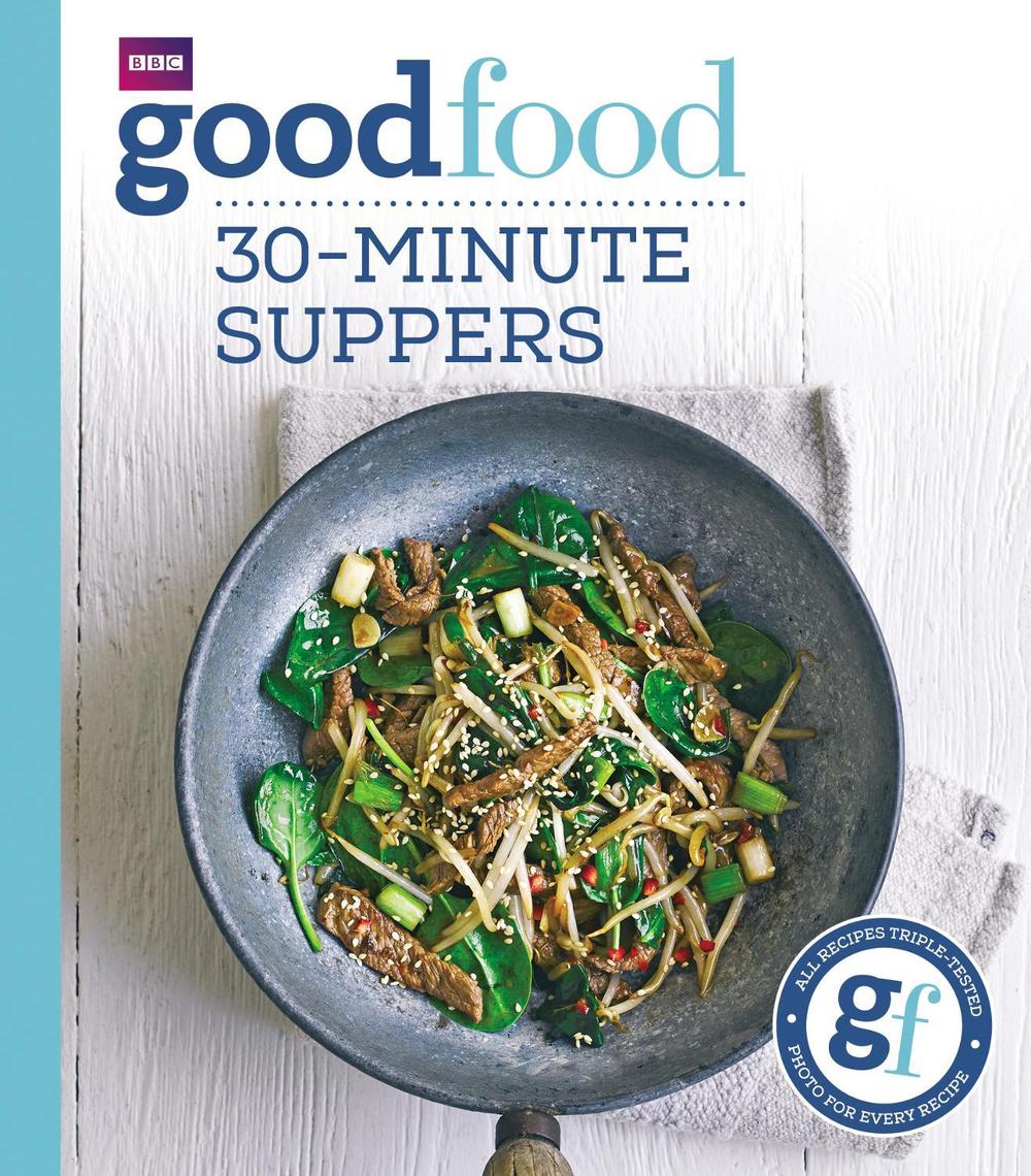 Good Food: 30-minute suppers by Good Food Guides - ISBN: 9781849908702