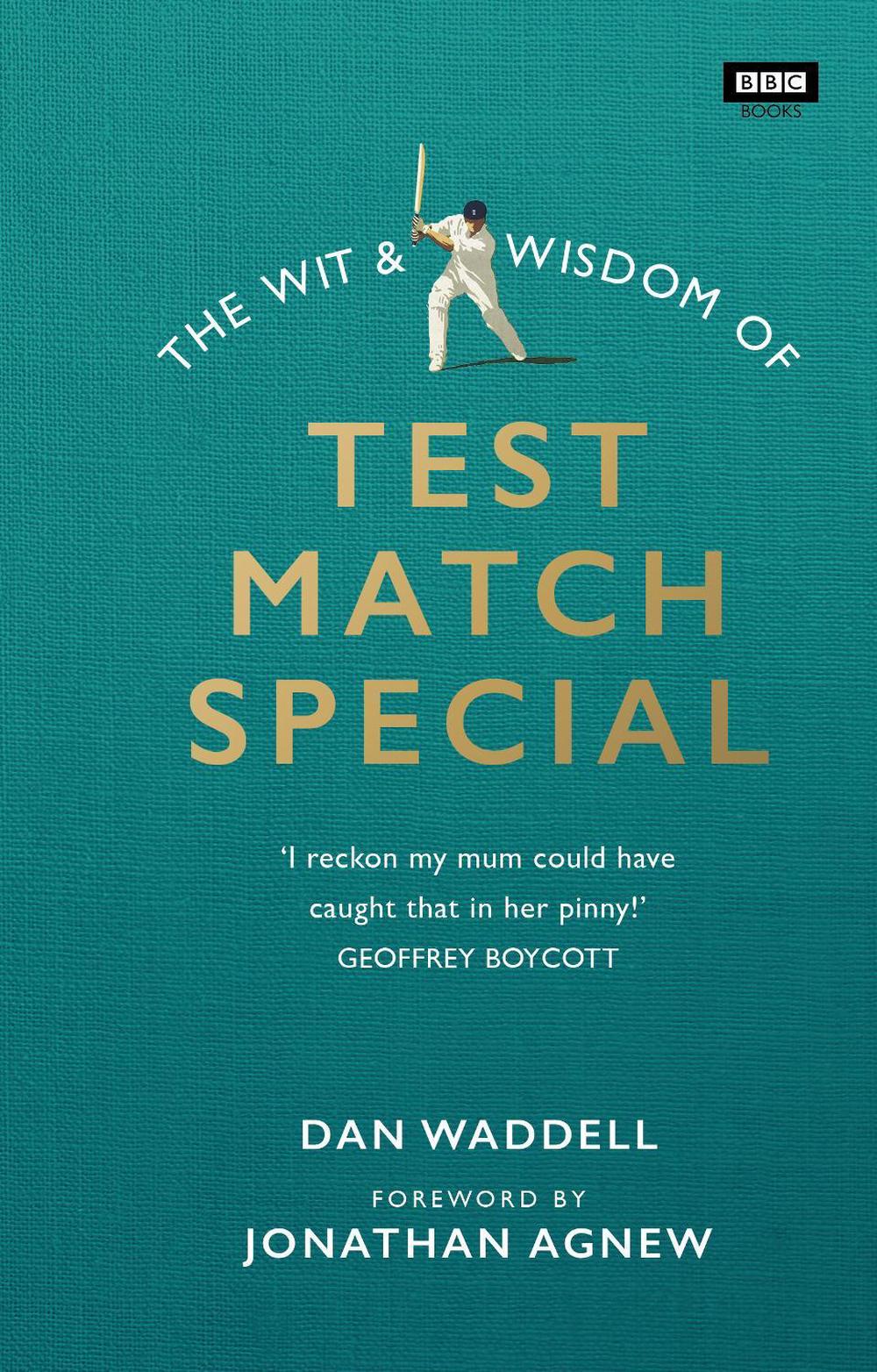 The Wit and Wisdom of Test Match Special by Dan Waddell - ISBN: 9781849908719