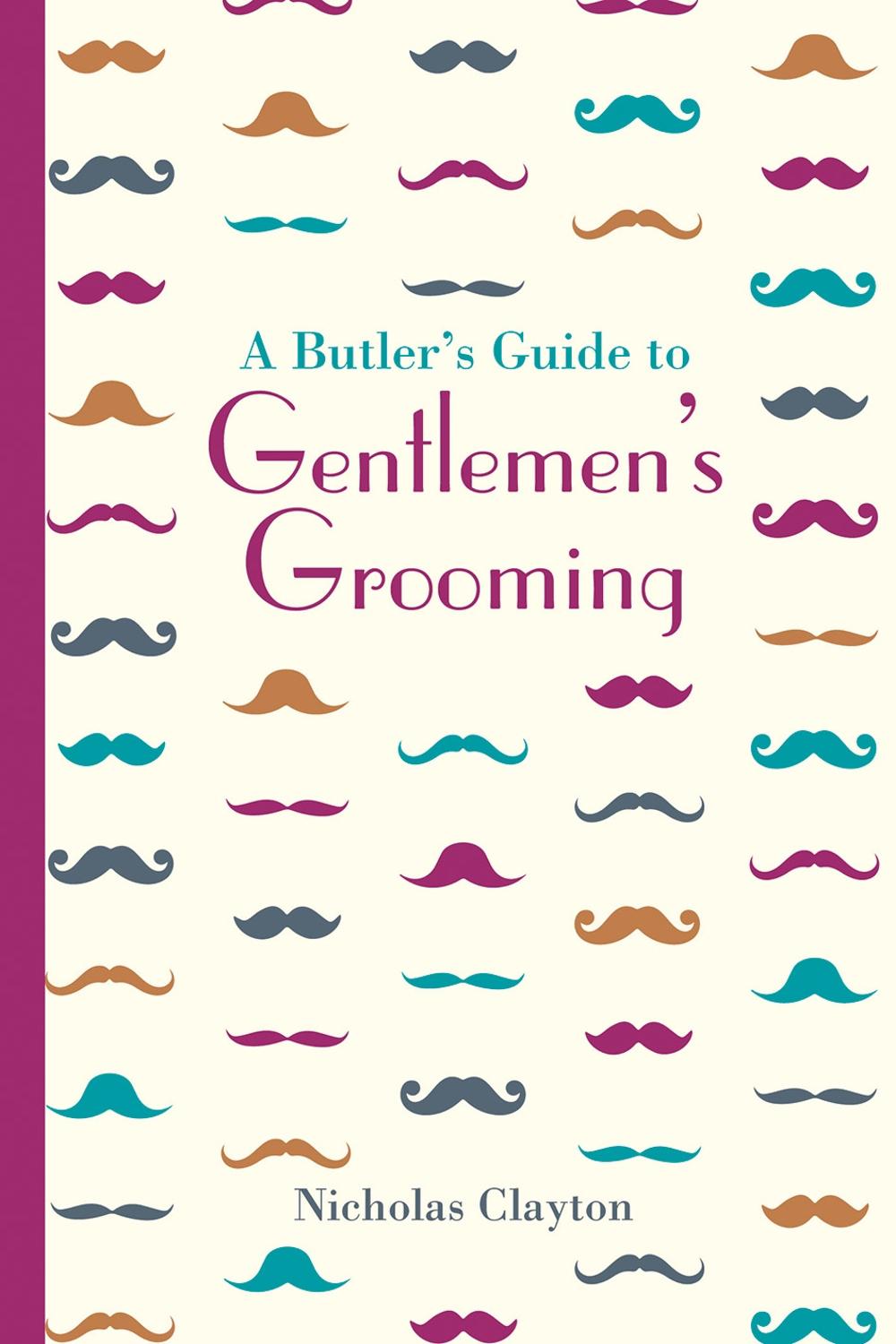A Butler's Guide to Gentlemen's Grooming, 9781849943703