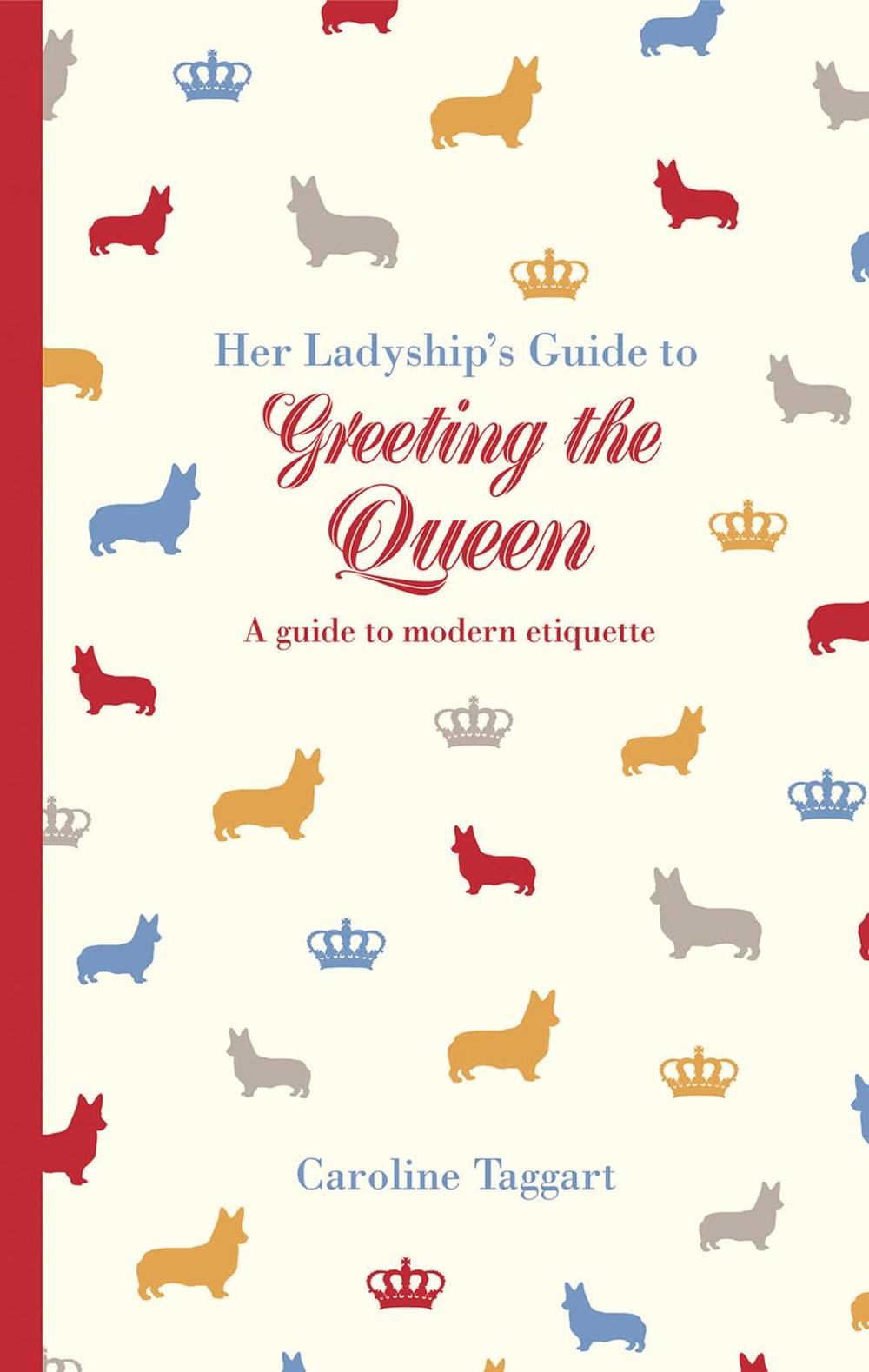 Her Ladyship's Guide to Greeting the Queen, 9781849943772