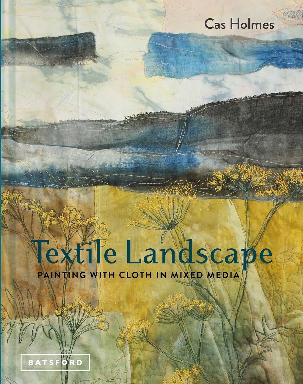 Textile Landscape by Cas Holmes - ISBN: 9781849944359