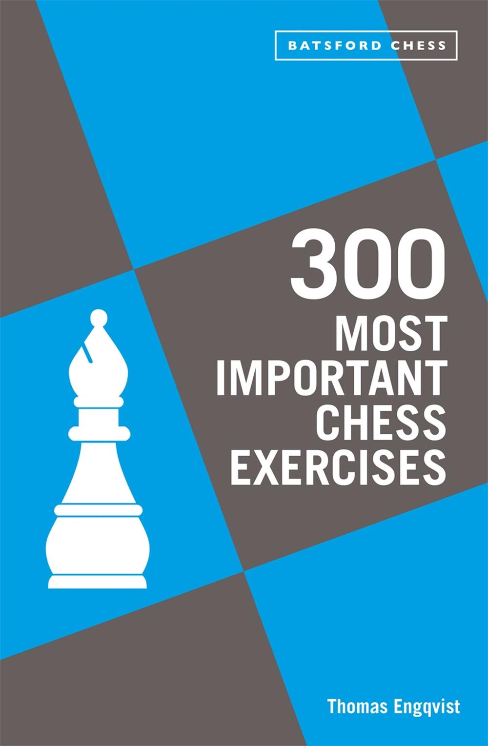 300 Most Important Chess Exercises, 9781849947510
