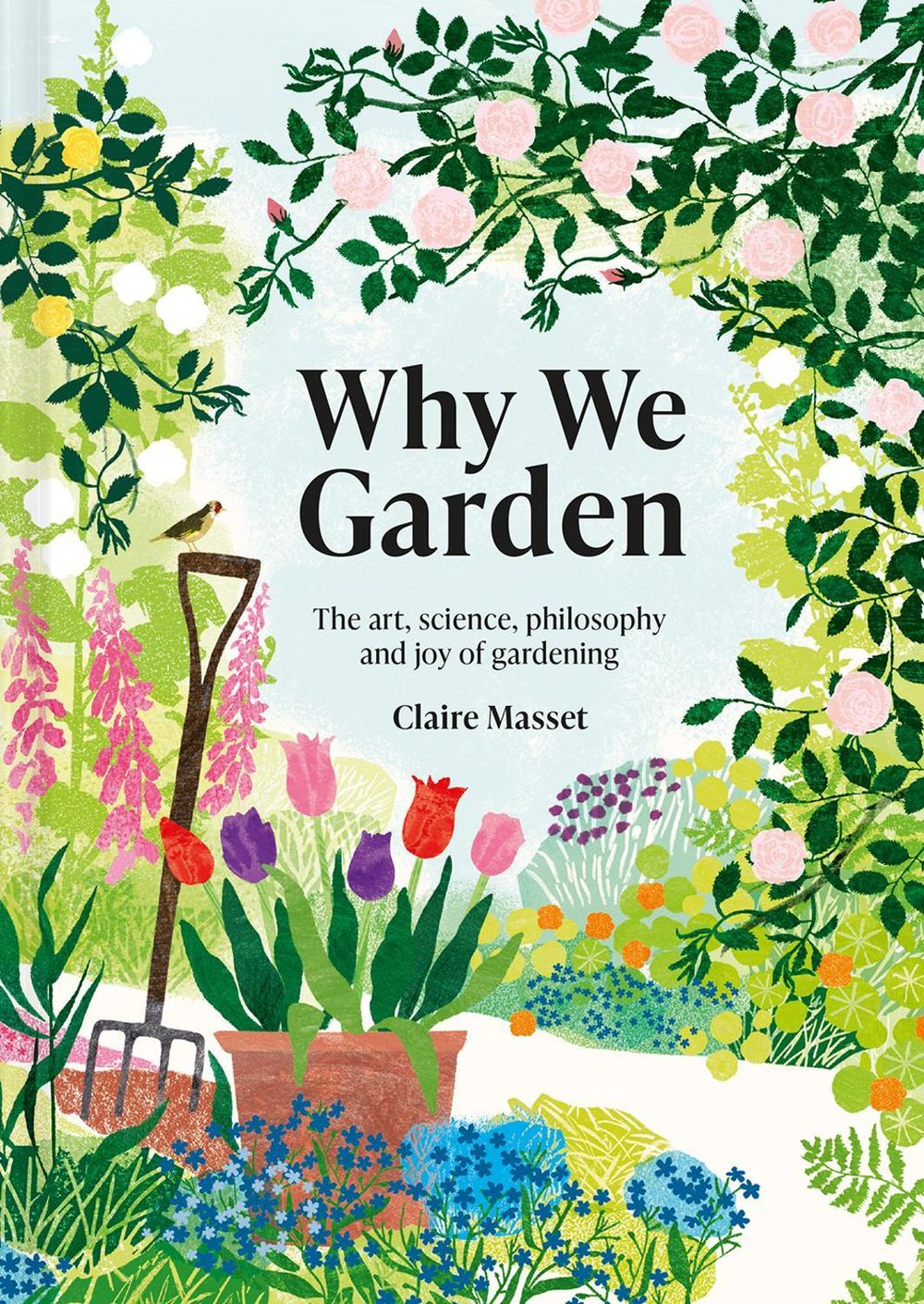 Why We Garden by Claire Masset - ISBN: 9781849947565