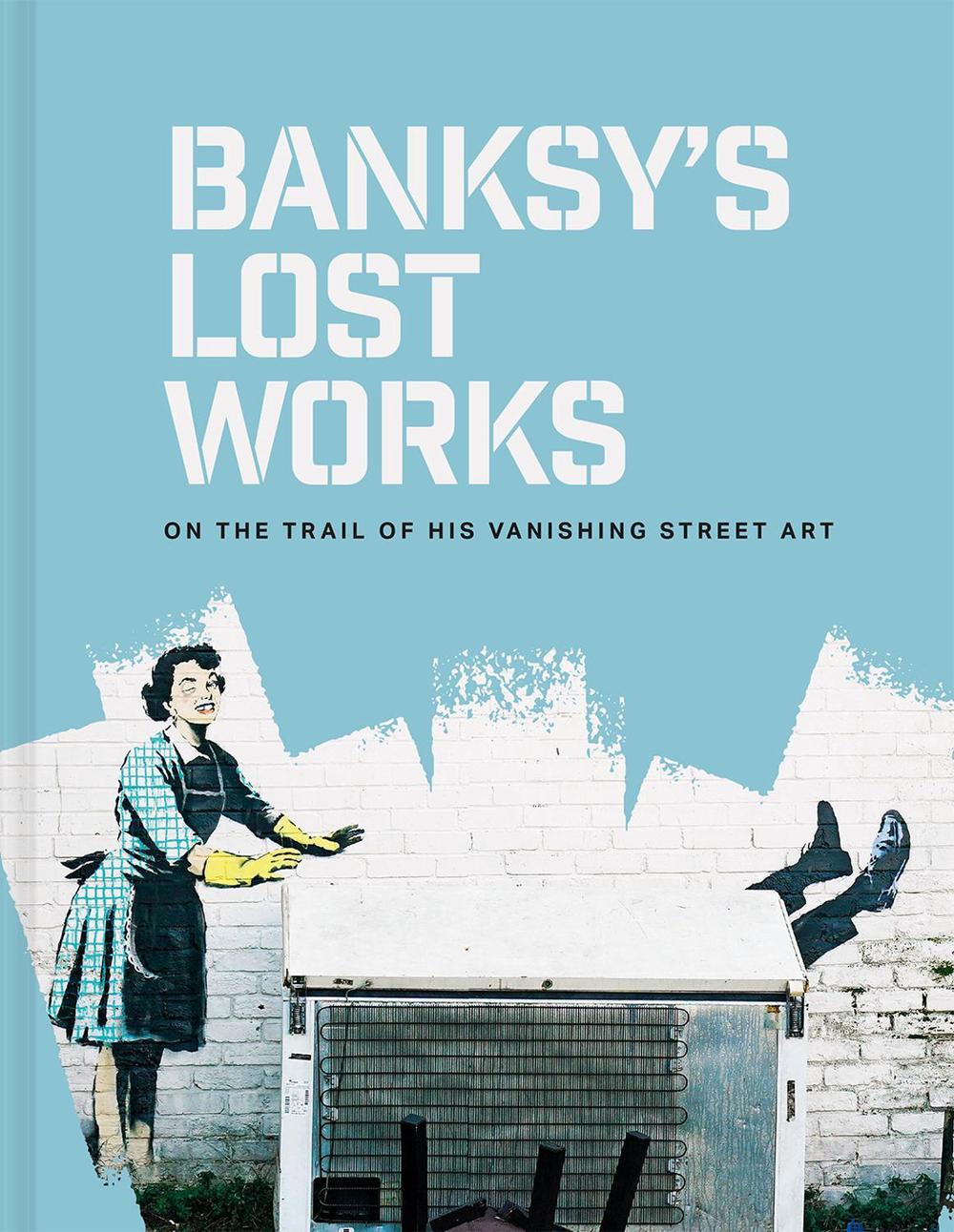Banksy's Lost Works, 9781849949057