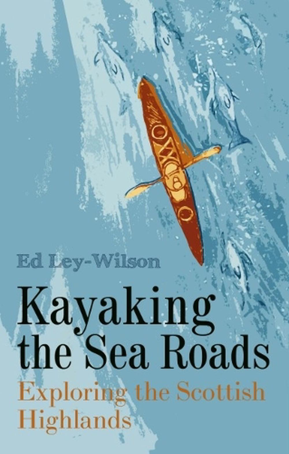 Kayaking the Sea Roads, 9781849955638