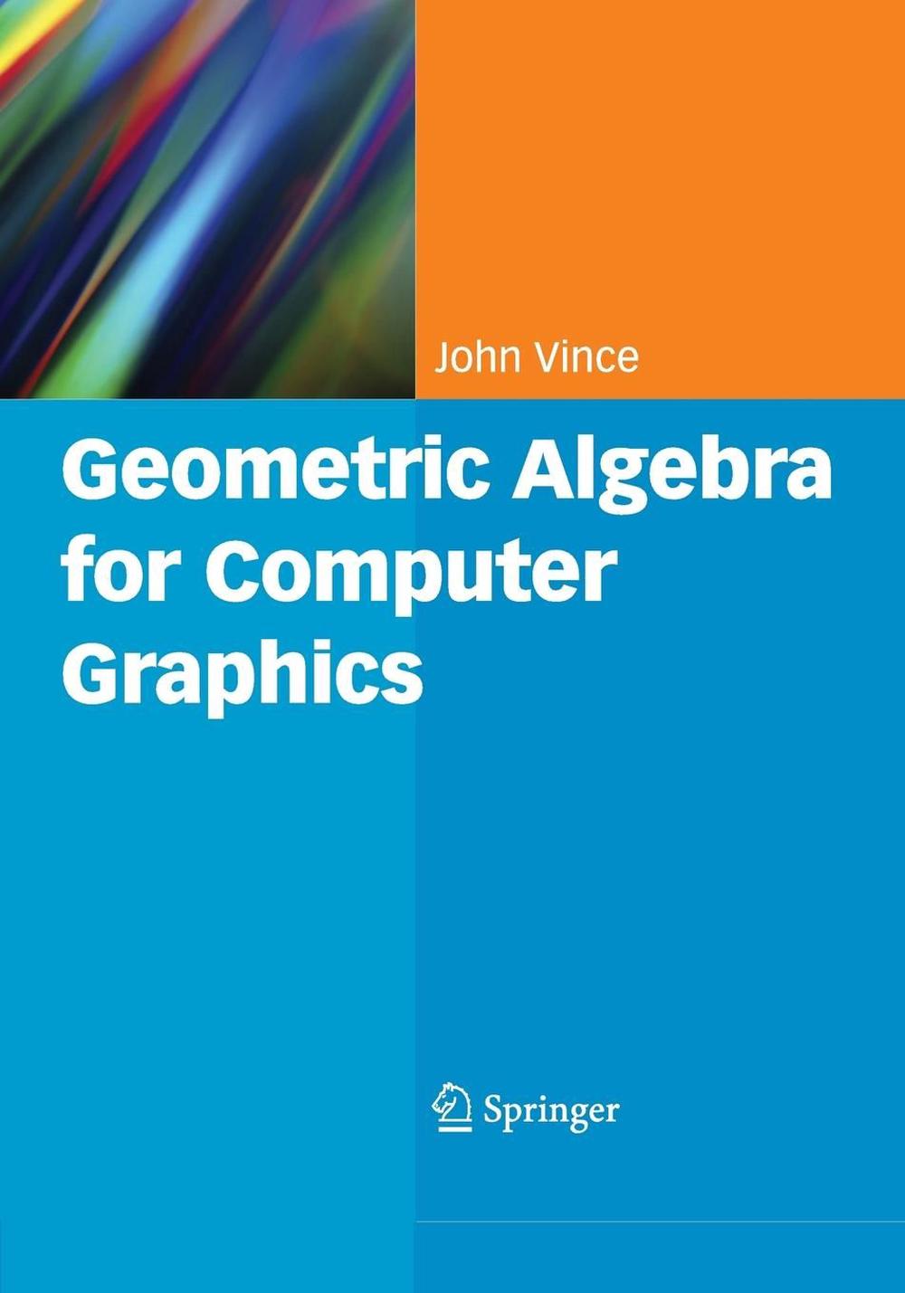 Geometric Algebra for Computer Graphics, 9781849966979
