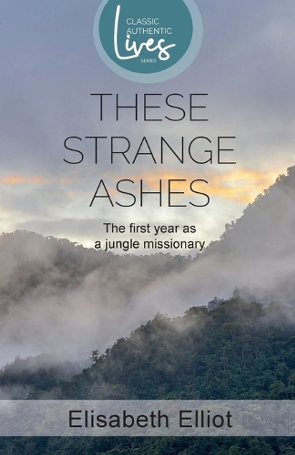 These Strange Ashes by Elisabeth Elliot, Paperback, 9781850788492 | Buy ...