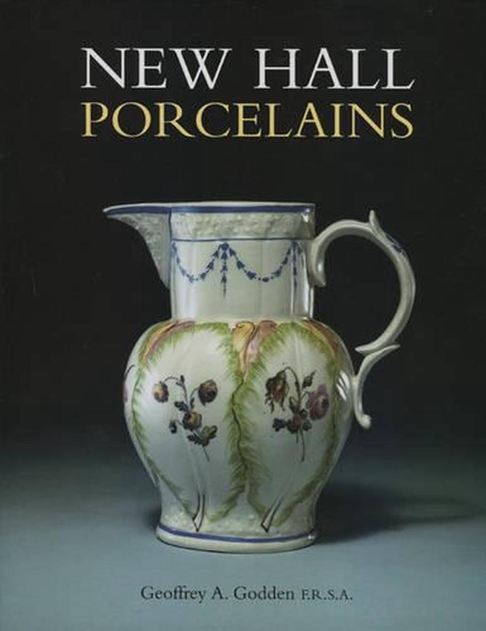 New Hall Porcelains by Geoffrey A. Godden, Hardcover