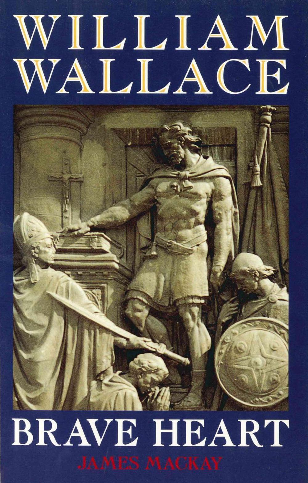 William Wallace by Dr James Mackay - ISBN: 9781851588237