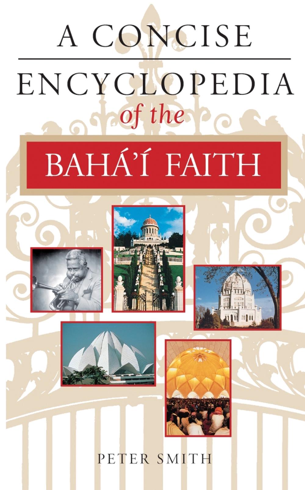 A Concise Encyclopedia of the Baha'i Faith, 9781851681846