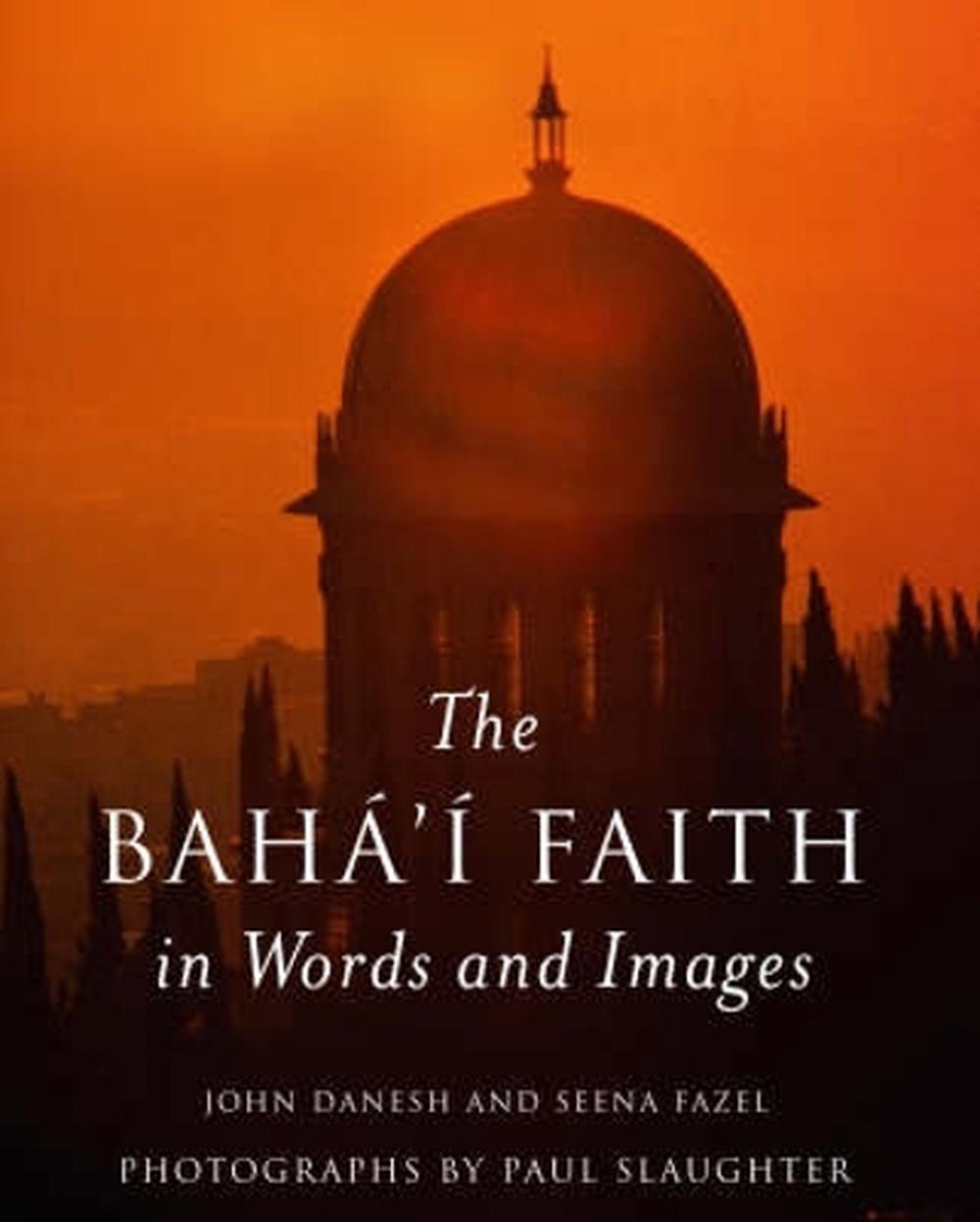 The Baha'i Faith in Words and Images, 9781851682195