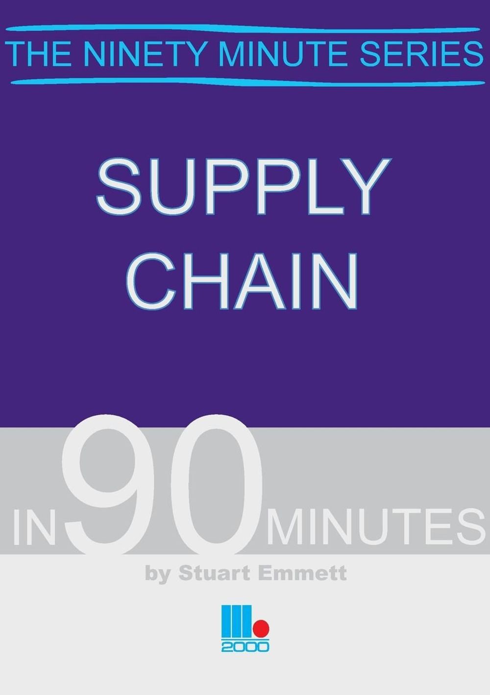 Supply Chain in Ninety Minutes by Stuart Emmett - ISBN: 9781852524760