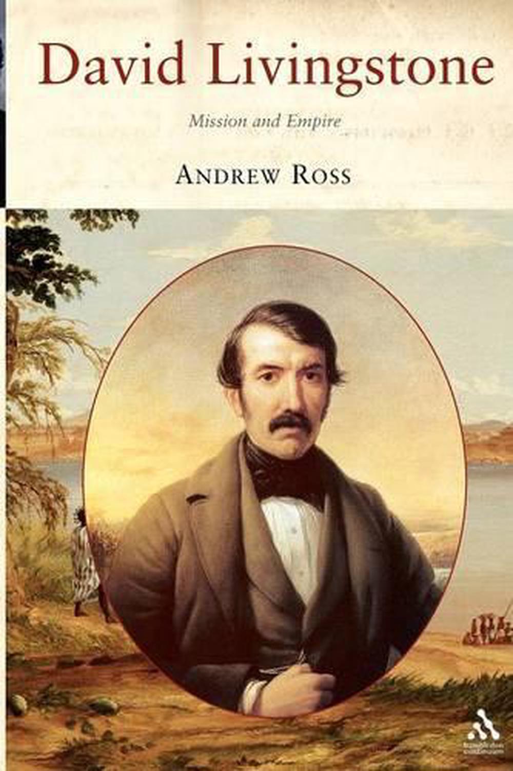 David Livingstone: Mission and Empire by Andrew C. Ross, Paperback ...