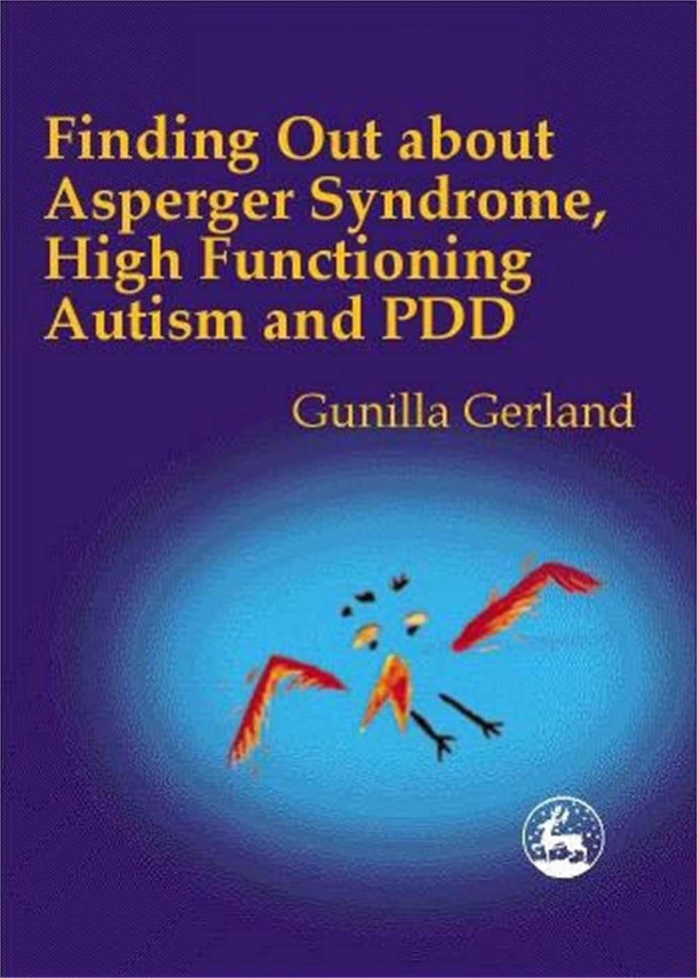 Finding Out About Asperger Syndrome, High-Functioning Autism and PDD by Gunilla Gerland - ISBN: 9781853028403