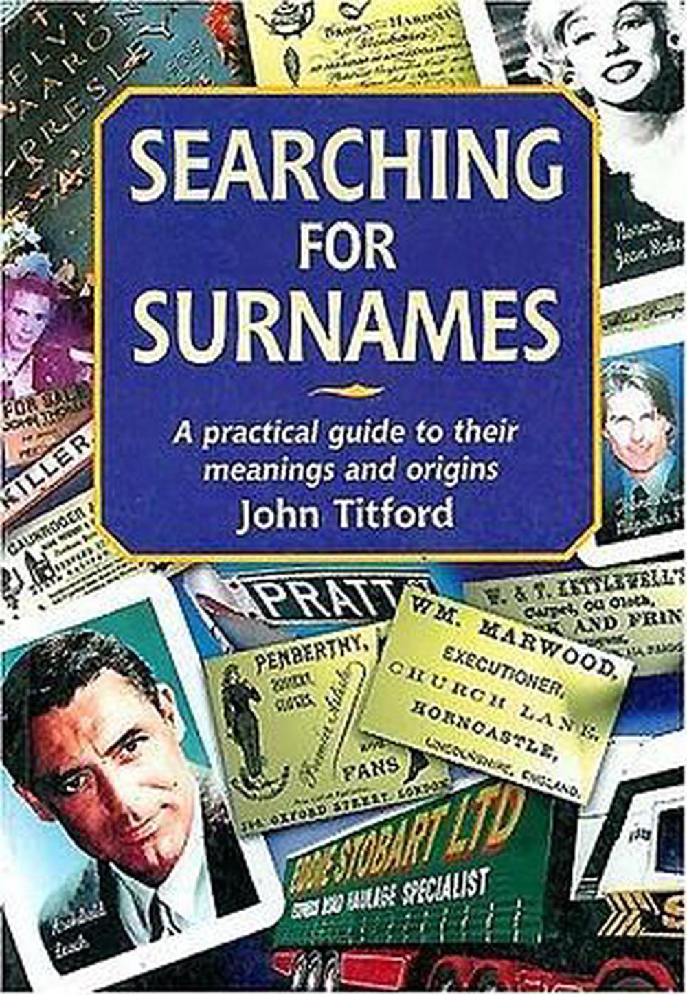Searching for Surnames: A Practical Guide to Their Meanings and Origins, 9781853067655