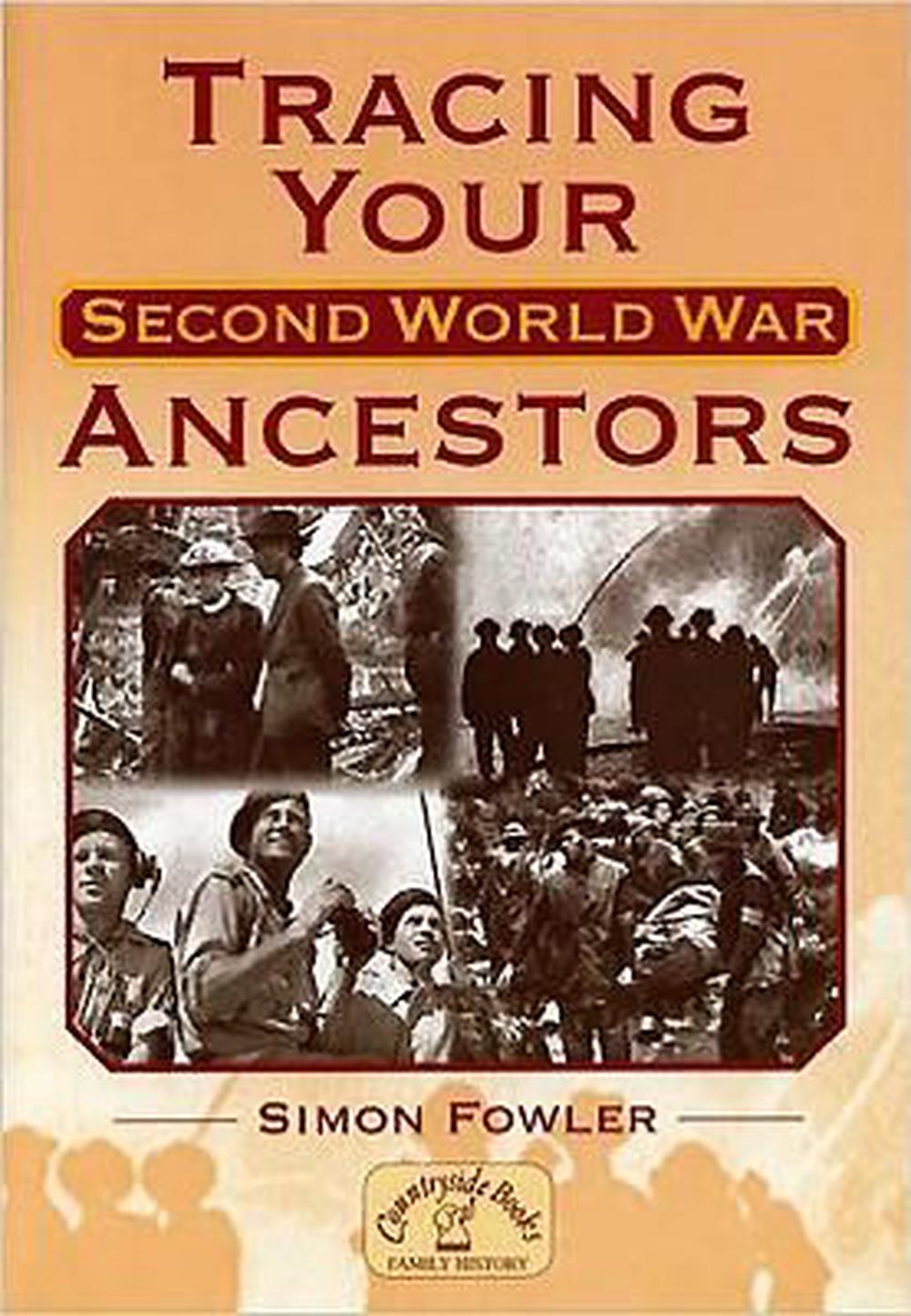 Tracing Your Second World War Ancestors by Simon Fowler - ISBN: 9781853069369
