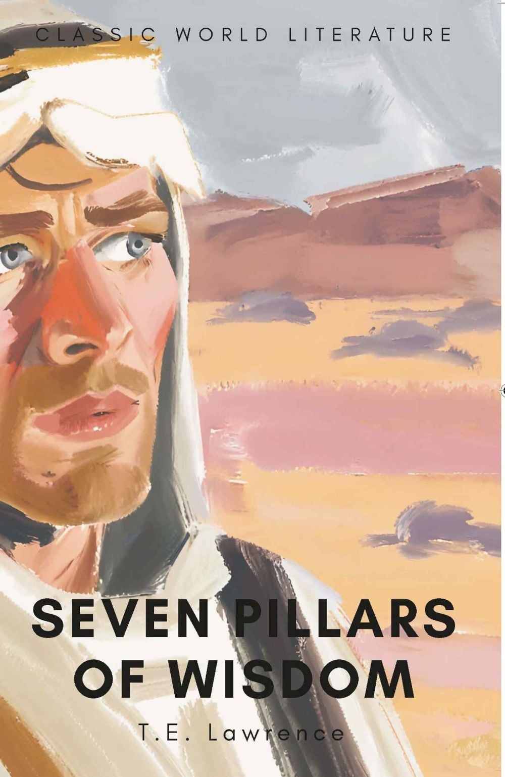 Seven Pillars of Wisdom by T.E. Lawrence - ISBN: 9781853264696