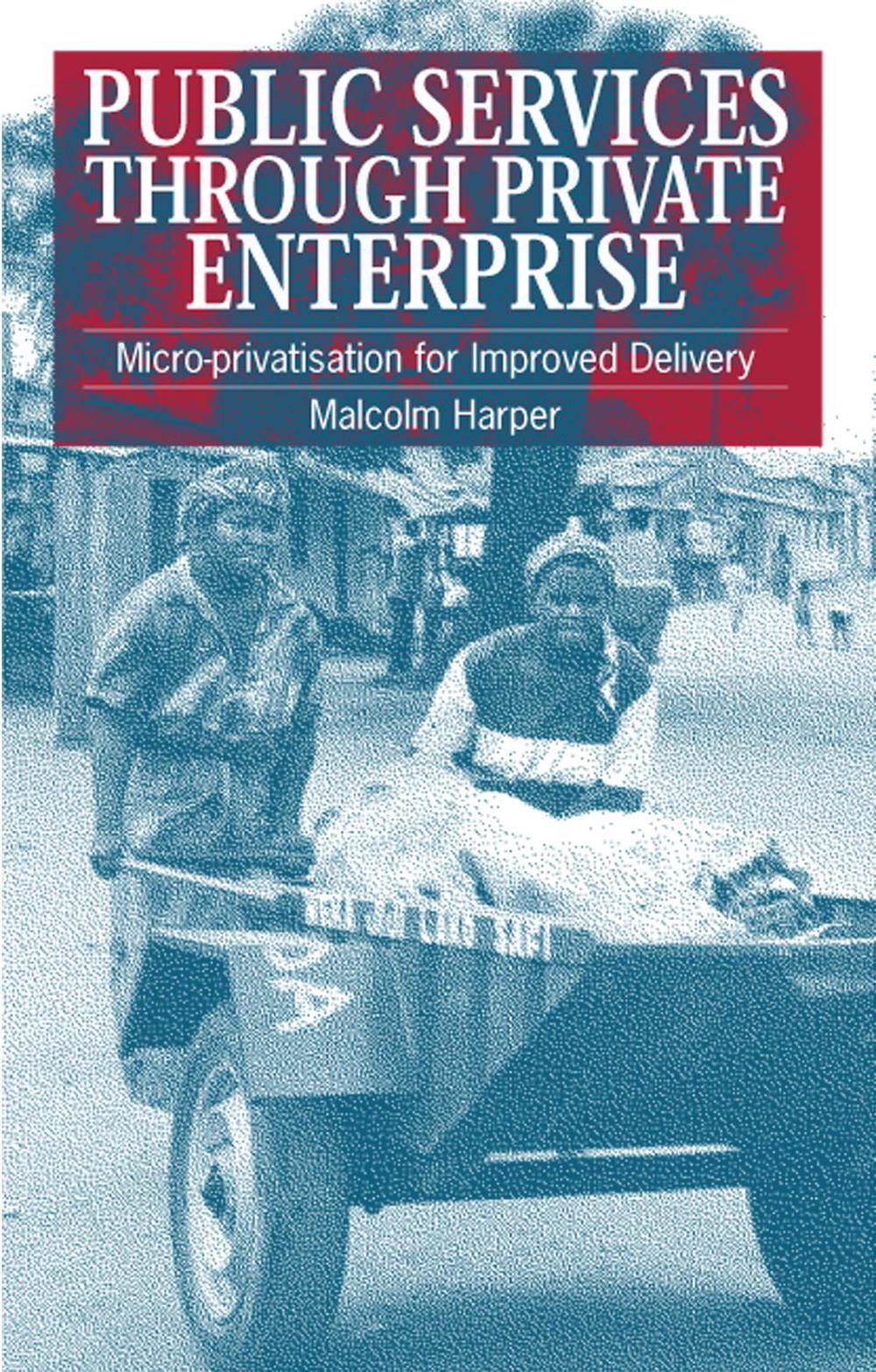 Public Services Through Private Enterprise by Malcolm Harper - ISBN: 9781853395192