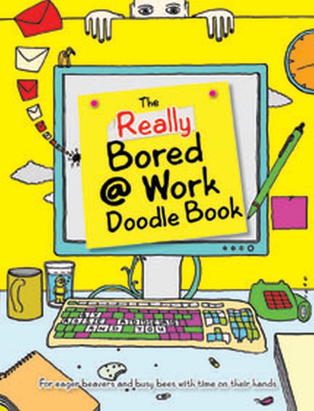 Really Bored at Work Doodle Book by Rose Adders - ISBN: 9781853757228