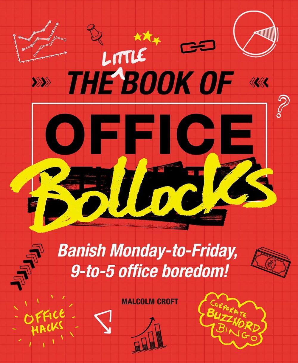 The Little Book of Office Bollocks by Malcolm Croft - ISBN: 9781853759659