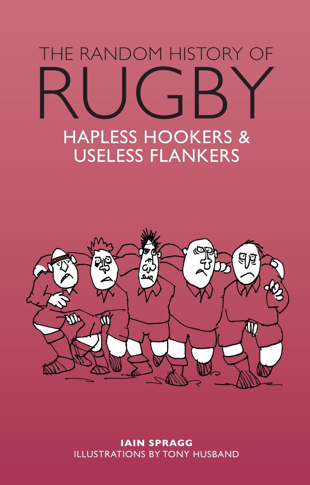 The Random History of Rugby by Iain Spragg - ISBN: 9781853759932