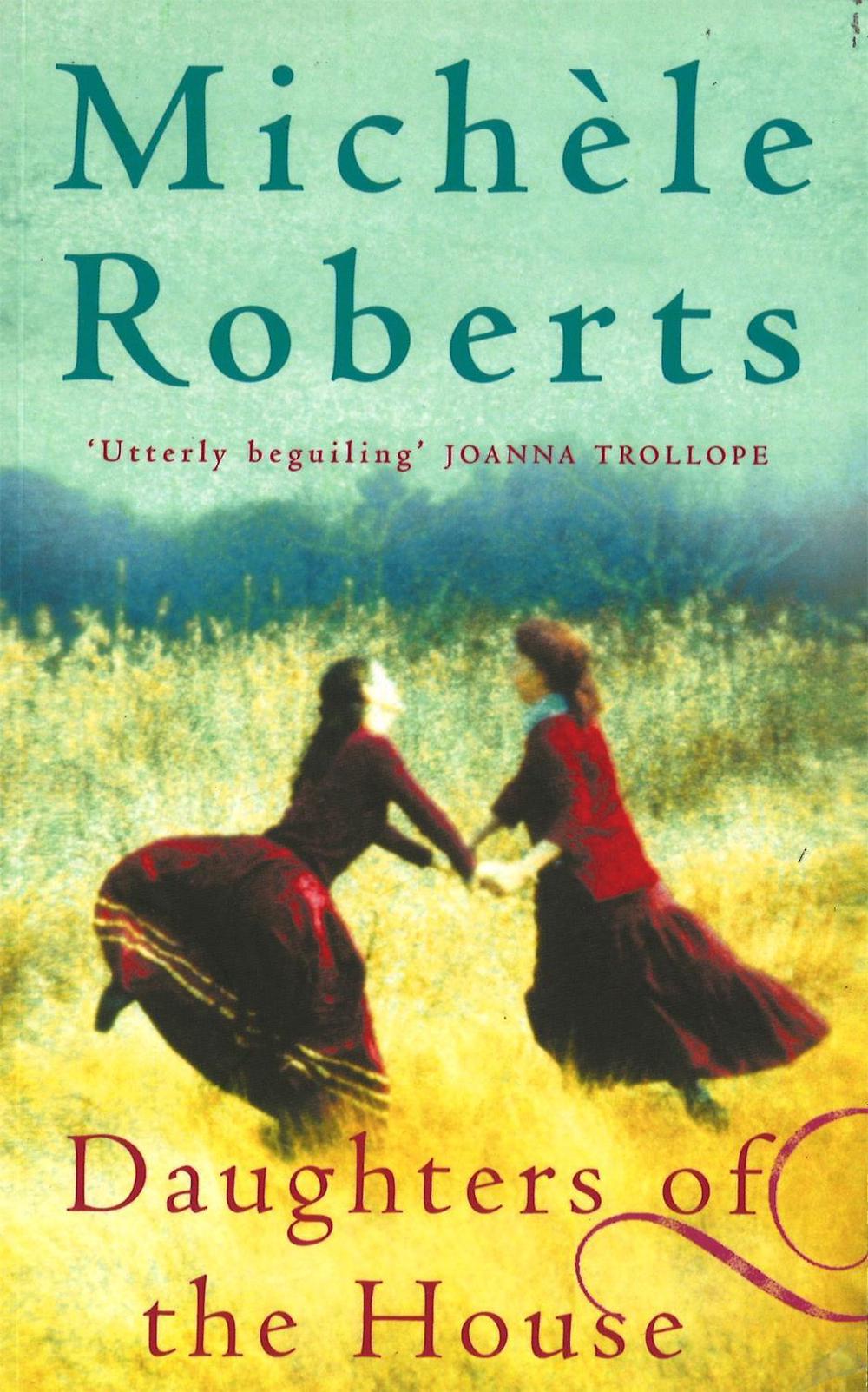 Daughters Of The House by Michele Roberts - ISBN: 9781853816000