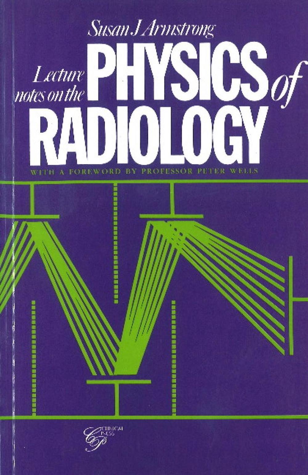 Lecture Notes on the Physics of Radiology, 9781854570109
