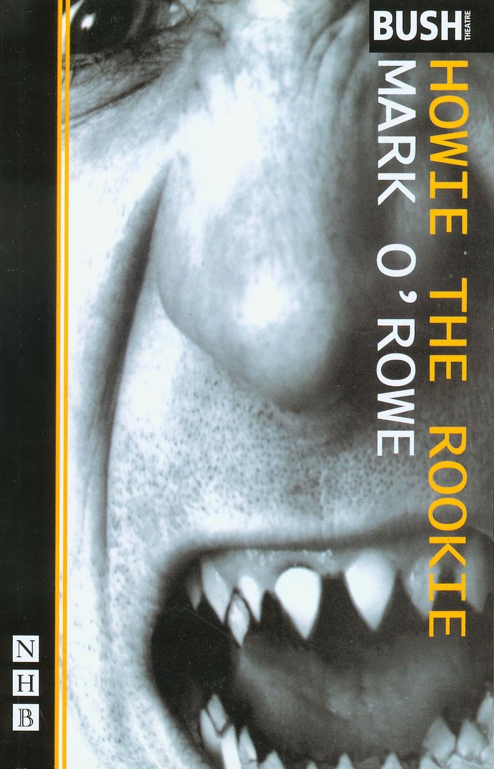 Howie the Rookie by Mark O'Rowe - ISBN: 9781854594228