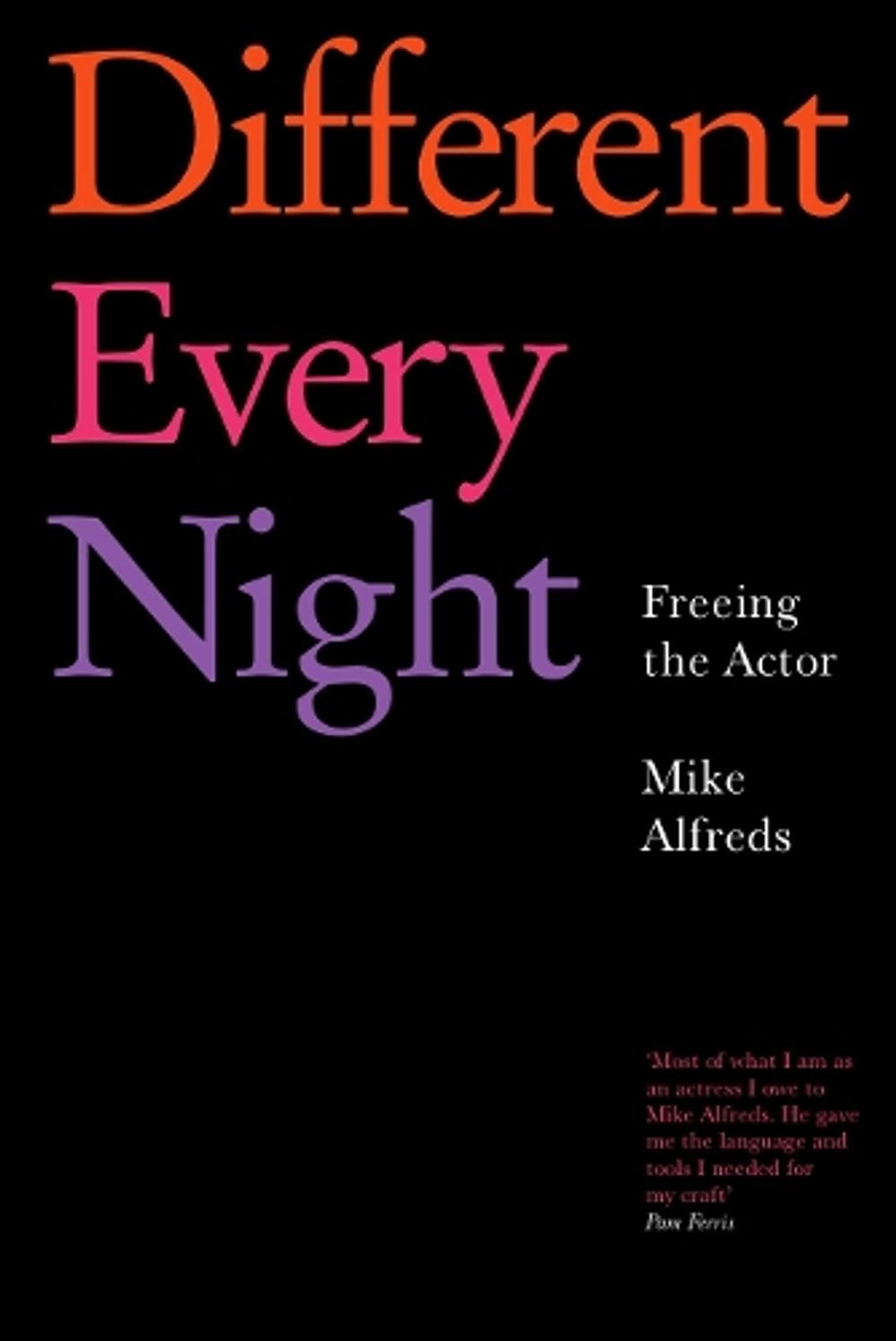 Different Every Night by Mike Alfreds - ISBN: 9781854599674