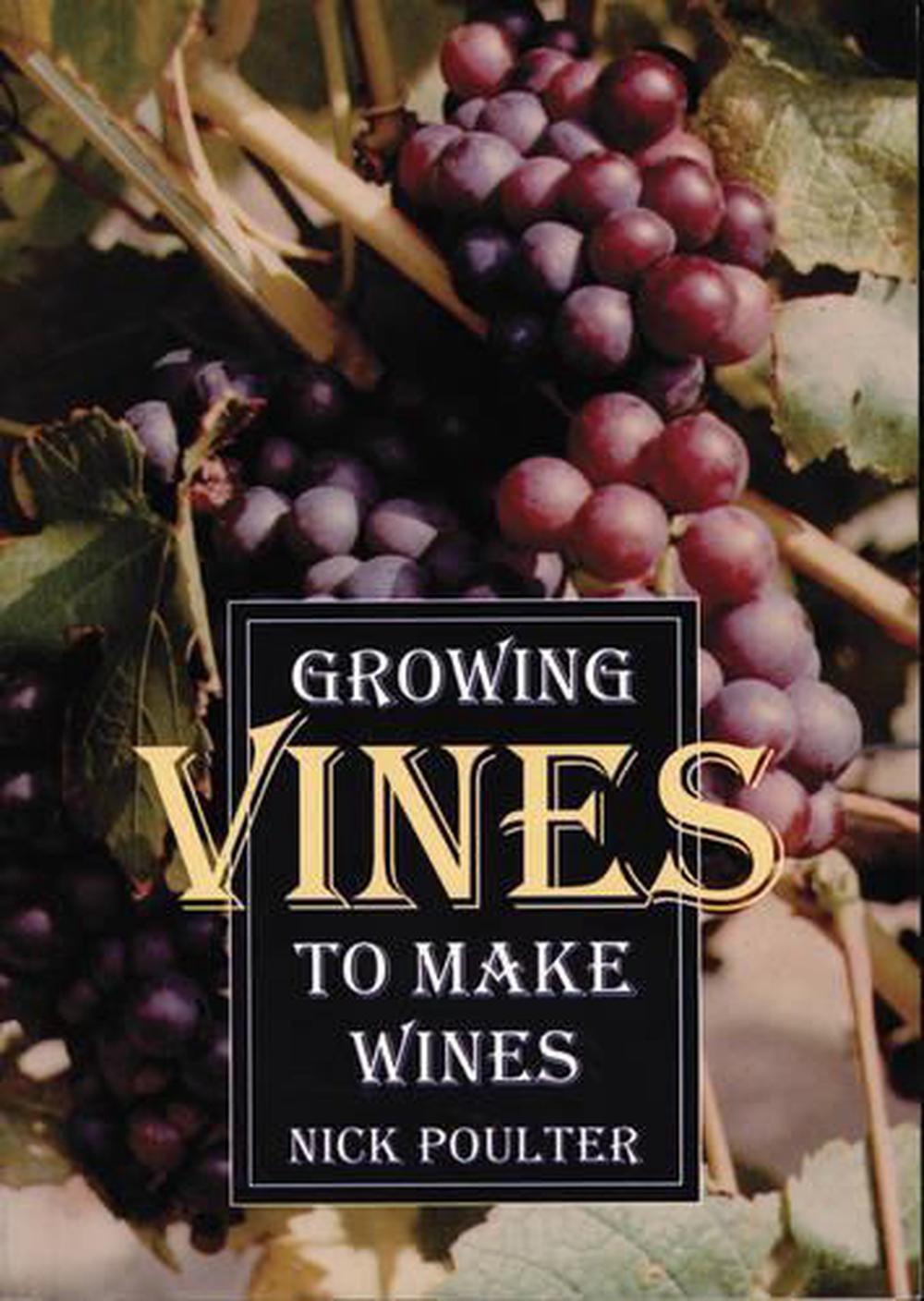Growing Vines to Make Wines, 9781854861818