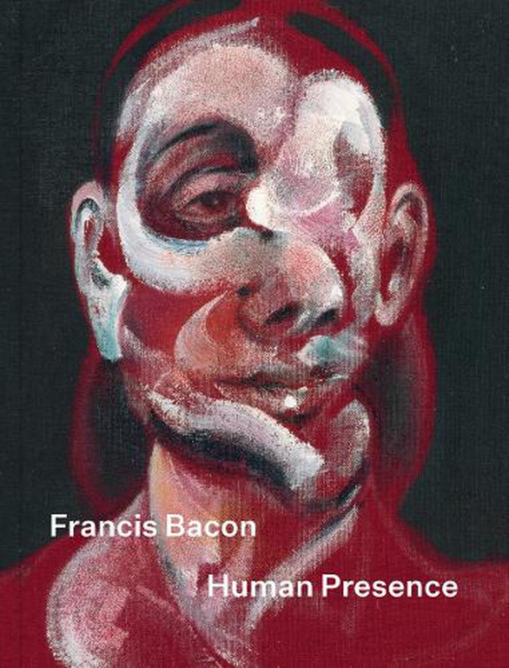 Francis Bacon: Human Presence, 9781855145498