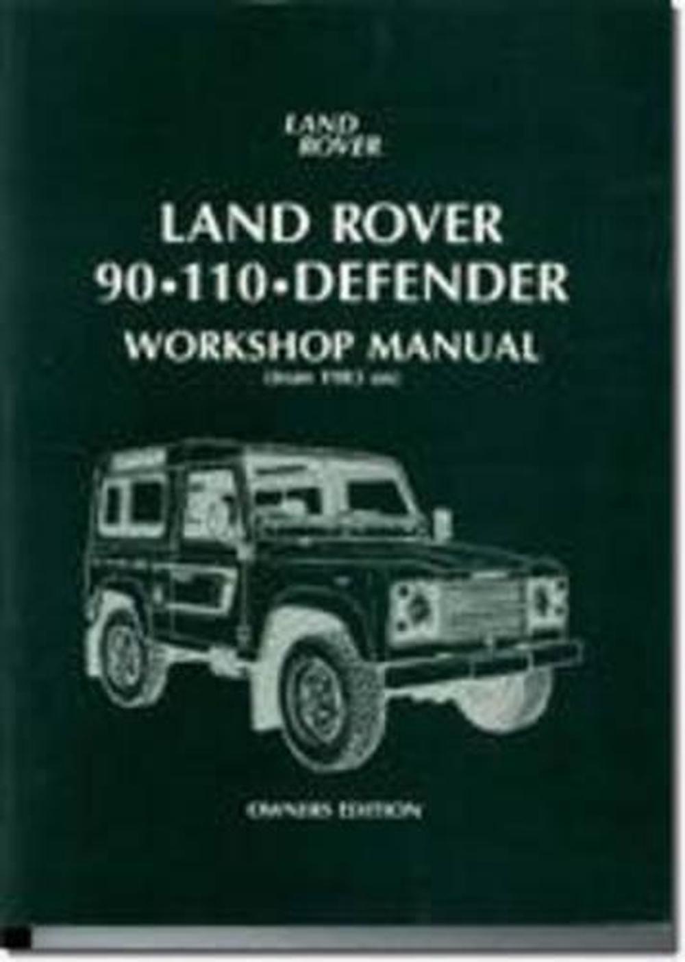 Land Rover 90-110-Defender Workshop Manual: Owners' Edition (from 1983