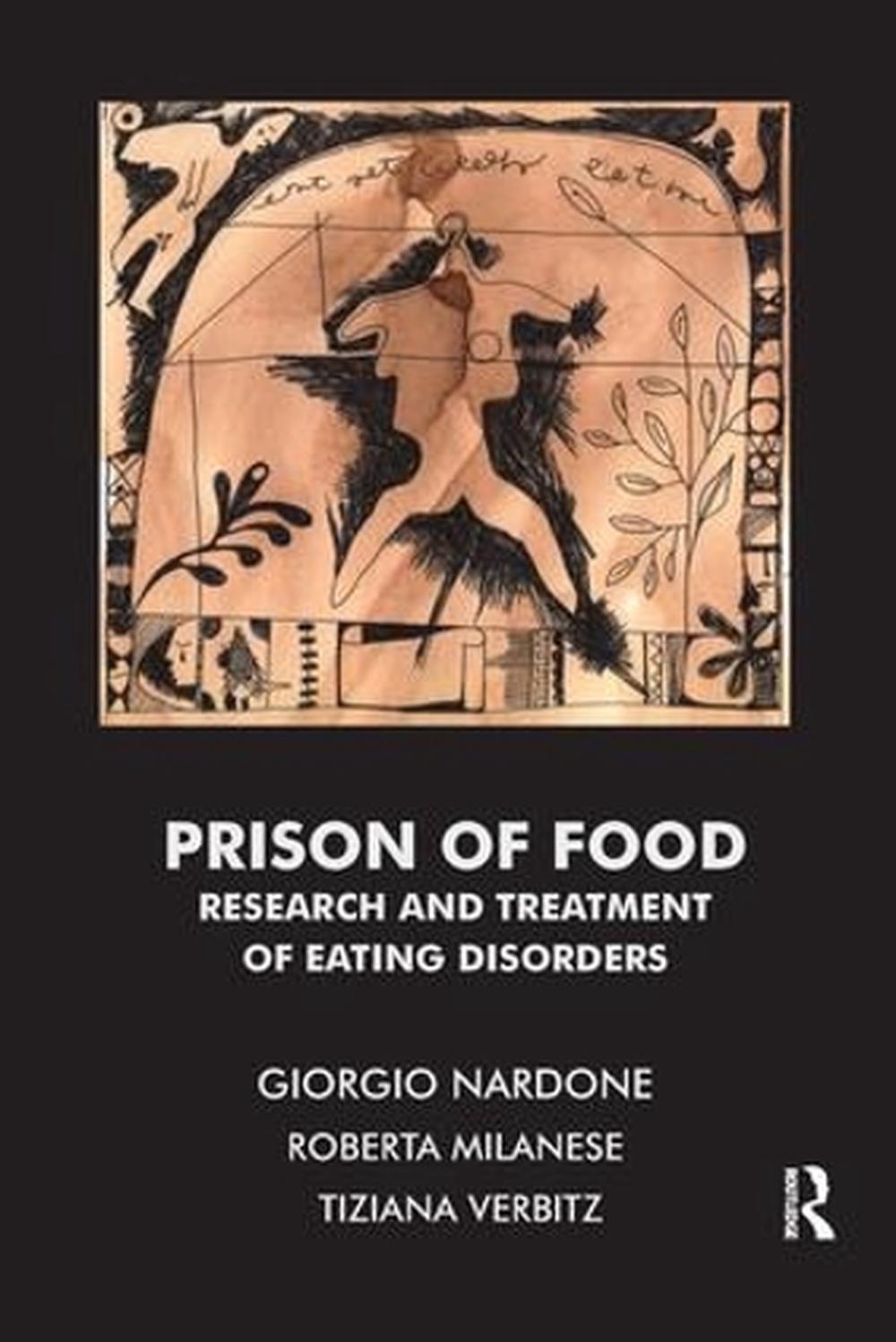 Prison of Food: Research and Treatment of Eating Disorders by Giorgio Nardone - ISBN: 9781855753679