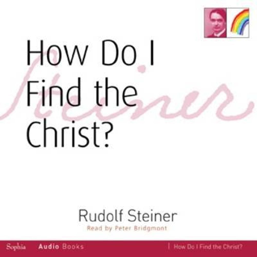 How Do I Find the Christ? by Rudolf Steiner - ISBN: 9781855842304